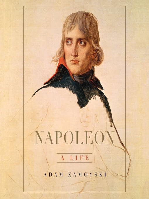 Title details for Napoleon by Adam Zamoyski - Wait list